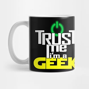 Proud Geek Nerd Slogan Trust Me Meme Gift For Geeks Mug